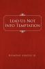 Lead Us Not Into Temptation