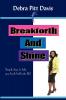 Breakforth and Shine: Simple Steps to Help You Break Forth Into Life!