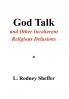 God Talk and Other Incoherent Religious Delusions