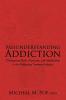Misunderstanding Addiction