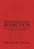 Misunderstanding Addiction