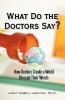 What Do the Doctors Say?