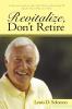 Revitalize Don't Retire