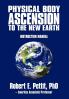 Physical Body Ascension to the New Earth