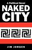 Naked City: A Political Novel