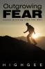 Outgrowing Fear