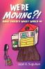 We're Moving?!
