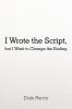 I Wrote the Script but I Want to Change the Ending