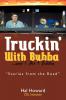 Truckin' with Bubba ... and I Ain't Bubba