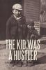 The Kid Was a Hustler