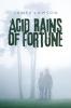 Acid Rains of Fortune