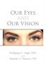 Our Eyes and Our Vision