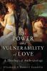 Power and Vulnerability of Love