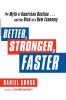 Better Stronger Faster: The Myth of American Decline . . . and the Rise of a New Economy