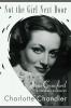 Not the Girl Next Door: Joan Crawford a Personal Biography