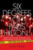 Six Degrees of Paris Hilton: Inside the Sex Tapes Scandals and Shakedowns of the New Hollywood