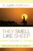 They Smell Like Sheep Volume 2: Leading with the Heart of a Shepherd