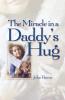 Miracle in a Daddy's Hug
