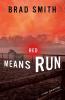 Red Means Run: A Novel