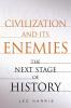 Civilization and Its Enemies: The Next Stage of History