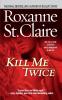 Kill Me Twice (Volume 1) (The Bullet Catchers)