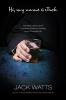 Hi My Name is Jack: One Man's Story of the Tumultuous Road to Sobriety