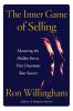 The Inner Game of Selling: Mastering the Hidden Forces that Determine Your Success