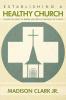 Establishing a Healthy Church