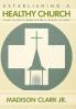 Establishing A Healthy Church