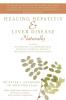 Healing Hepatitis & Liver Disease Naturally
