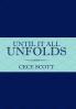 Until It All Unfolds