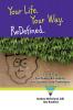 Your Life. Your Way. ReDefined.: Combining Psychology & Creativity for Successful Life Transitions