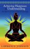 Achieving Happiness by Understanding