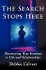 The Search Stops Here: Discovering True Freedom in Life and Relationships