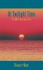 At Twilight Time: Ten More Original Tales