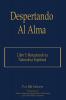 Despertando Al Alma: Libro 3: Restaurando tu Naturaleza Espiritual
