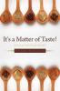 It's a Matter of Taste!