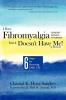 I Have Fibromyalgia / Chronic Fatigue Syndrome But It Doesn't Have Me! a Memoir