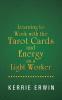 Learning to Work with the Tarot Cards and Energy as a Light Worker
