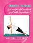 Workouts For Women - Lose Weight, Feel And Look Good With Hypnolates®: Mind – Body - Spirit