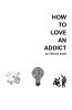 How To Love An Addict