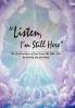 Listen I'm Still Here