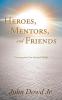 Heroes Mentors and Friends