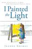 I Painted the Light