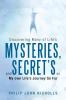 Discovering Many of Life's Mysteries and Secret's on My Own Life's Journey So Far