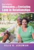 How to Build a Stimulating and Everlasting Love in Relationships