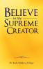 Believe in the Supreme Creator