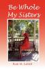 Be Whole My Sisters