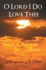 O Lord I Do Love Thee
