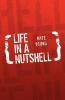 LIFE IN A NUTSHELL